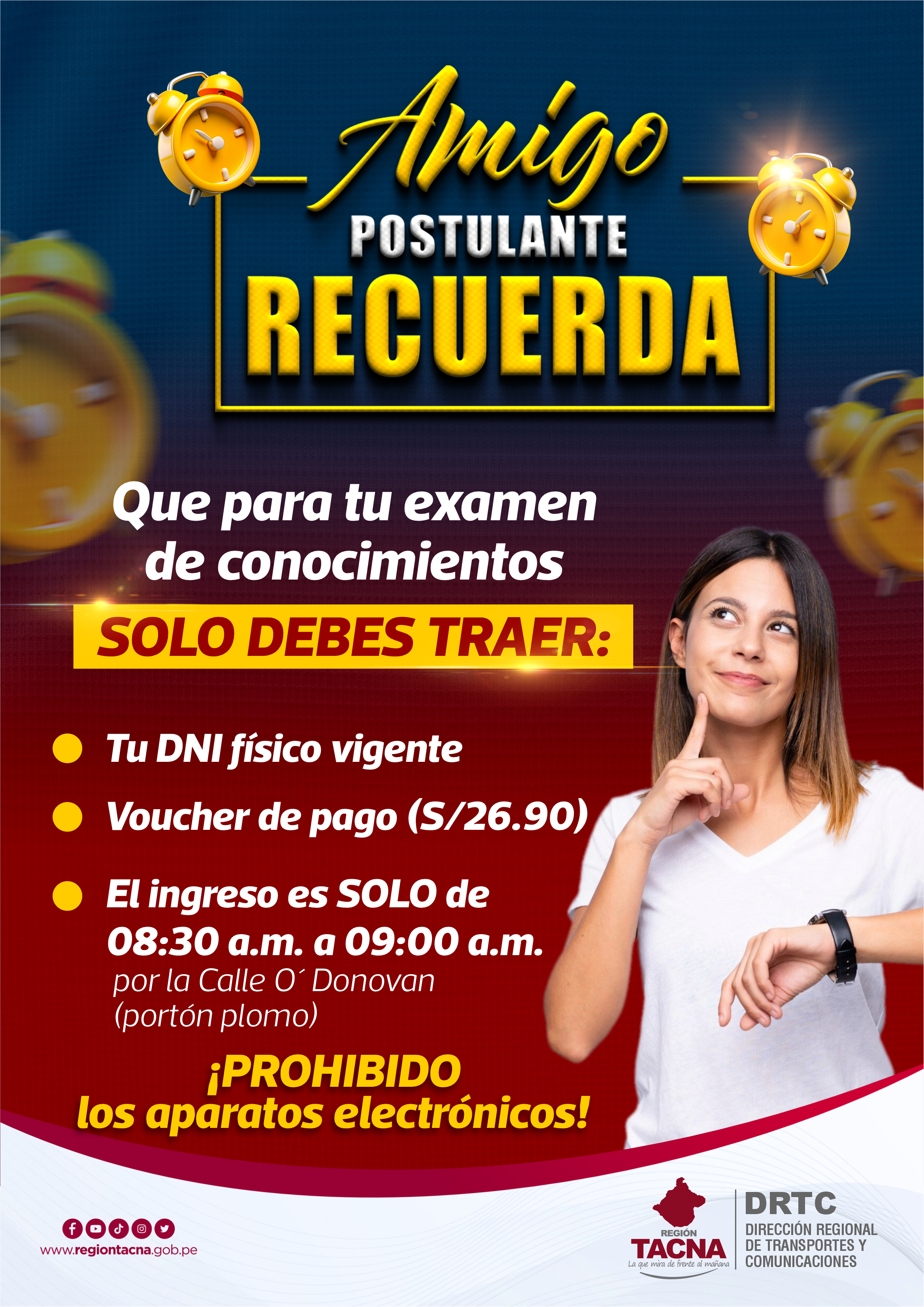 ¡ATENCIÓN AMIGO POSTULANTE! 

La Dirección Regional de Transportes y Comunicaciones (DRTC) de Tacna recuerda a la ciudadanía que para rendir el EXAMEN DE CONOCIMIENTOS solo se debe traer:

- DNI f